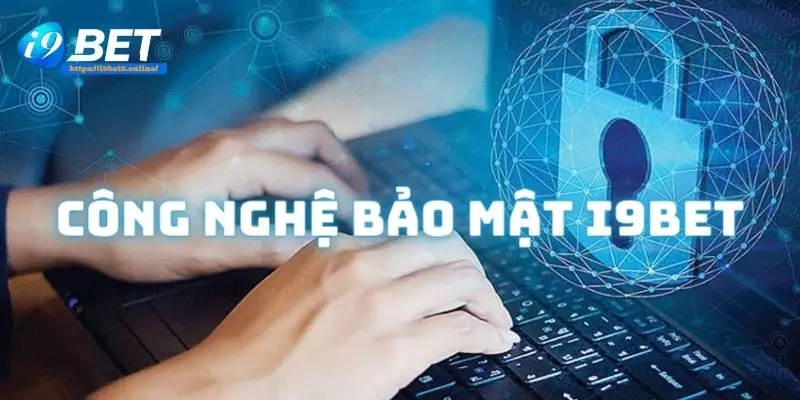 Các công nghệ và phần mềm được i9bet áp dụng bảo vệ dữ liệu hội viên