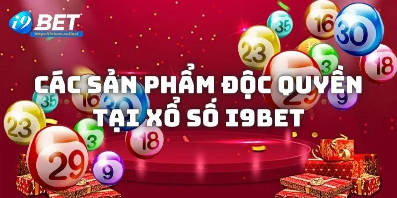 Các sản phẩm độc quyền chỉ có tại xổ số i9bet